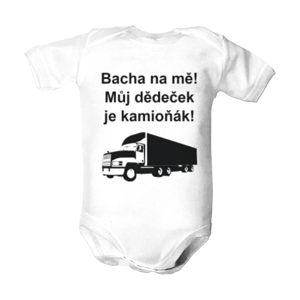Dětské body  s potiskem Bacha na mě! Můj dědeček je kamioňák!